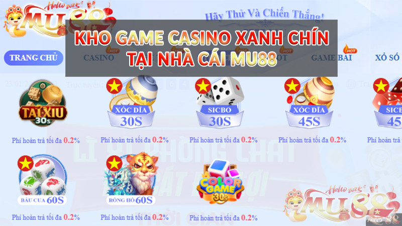 Kho game Casino xanh chín tại nhà cái Mu88 Kho game Casino xanh chín tại nhà cái Mu88